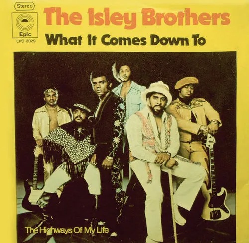The Isley Brothers: What It Comes Down To / The Highways of My Life (1973)